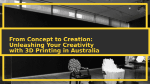 featuredimage Unleashing Your Creativity with 3D Printing in Australia